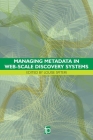 Managing Metadata in Web-Scale Discovery Systems By Lousie Spiteri (Editor) Cover Image