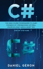 C#: The Crash Course for Beginners to Learn the Basics of C Programming with Real Examples, Easily and in a Short Time (St Cover Image
