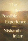 The Best Possible Experience: Stories By Nishanth Injam Cover Image