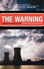 The Warning: Accident at Three Mile Island: A Nuclear Omen for the Age of Terror By Mike Gray, Ira Rosen Cover Image
