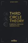 Third Circle Theory: Purpose Through Observation By Pejman Ghadimi Cover Image