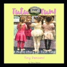 Tutu Fun!: A Poetic Story for First Time Tiny Dancers! By Tracy J. Adams Cover Image