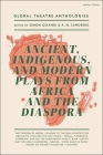 Global Theatre Anthologies: Ancient, Indigenous and Modern Plays from Africa and the Diaspora By H. W. Fairman, Duro Ladipo, Tekle Hawariat Cover Image