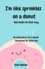 I'm like sprinkles on a donut: God made me that way Cover Image
