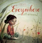 Everywhere and All Around By Pimm Van Hest, Sassafras De Bruyn (Illustrator) Cover Image