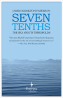 Seven Tenths: The Sea and Its Thresholds By James Hamilton-Paterson Cover Image