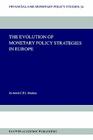 The Evolution of Monetary Policy Strategies in Europe (Financial and Monetary Policy Studies #34) Cover Image
