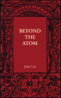 Beyond the Atom By John Cox Cover Image
