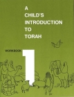Child's Introduction to Torah - Workbook Part 1 By Behrman House Cover Image