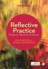 Reflective Practice: Writing and Professional Development By Gillie E. J. Bolton, Russell Delderfield Cover Image