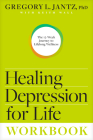 Healing Depression for Life Workbook By Gregory L. Jantz Cover Image