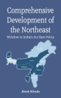 Comprehensive Development of the Northeast: Window to India's Act East Policy Cover Image