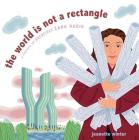 The World Is Not a Rectangle: A Portrait of Architect Zaha Hadid By Jeanette Winter, Jeanette Winter (Illustrator) Cover Image