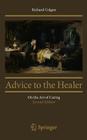 Advice to the Healer: On the Art of Caring By Richard Colgan Cover Image