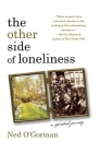 The Other Side of Loneliness: A Spiritual Journey: A Spititual Journey By Ned O'Gorman Cover Image