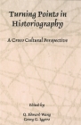Turning Points in Historiography: A Cross-Cultural Perspective (Rochester Studies in Historiography #1) Cover Image