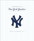 New York Yankees: New York Yankees - 100 Years - The Official Retrospective By Yankees Cover Image