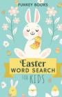 Easter Word Search For Kids By Funkey Books Cover Image