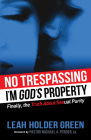 No Trespassing: I'm God's Property By Leah Holder Green, Michael Pender (Foreword by) Cover Image