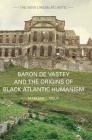Baron de Vastey and the Origins of Black Atlantic Humanism (New Urban Atlantic) Cover Image