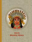 Native American Indian Chief: 2019 Weekly Diary By Shayley Stationery Books Cover Image
