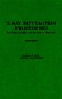 X-Ray Diffraction Procedures: For Polycrystalline and Amorphous Materials (Wiley-Interscience Publication) By Harold P. Klug, LeRoy E. Alexander Cover Image