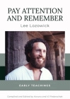 Pay Attention and Remember: Early Teachings By Lee Lozowick, Fedorschak (Editor), Karuna Fedorschak (Editor) Cover Image