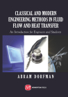 Classical and Modern Engineering Methods in Fluid Flow and Heat Transfer: An Introduction for Engineers and Students Cover Image