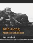 Kuh-Gong: Morbide Schönheit By Kay Uwe Rott Cover Image