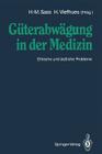 Güterabwägung in Der Medizin: Ethische Und Ärztliche Probleme By Hans-Martin Sass (Editor), F. Böckle (Contribution by), Herbert Viefhues (Editor) Cover Image