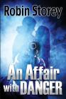 An Affair With Danger By Robin Anne Storey Cover Image