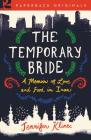 The Temporary Bride: A Memoir of Love and Food in Iran Cover Image