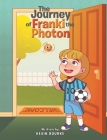 The Journey of Franki the Photon By Kevin Bourke Cover Image