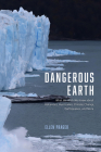 Dangerous Earth: What We Wish We Knew about Volcanoes, Hurricanes, Climate Change, Earthquakes, and More By Ellen Prager Cover Image