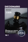 Diccionario de Derecho Penal Ecuatoriano Volúmen I Cover Image