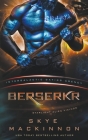 Berserkr: Starlight Vikings #3 (Intergalactic Dating Agency) By Skye MacKinnon Cover Image