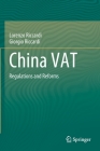 China Vat: Regulations and Reforms By Lorenzo Riccardi, Giorgio Riccardi Cover Image