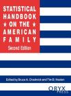 Statistical Handbook on the American Family (Oryx Statistical Handbooks) By Bruce A. Chadwick, Tim B. Heaton Cover Image