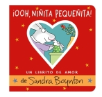 ¡Ooh, niñita pequeñita! (Ooo, Baby Baby!): Un librito de amor By Sandra Boynton Cover Image