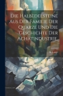 Die Halbedelsteine aus der Familie der Quarze und die Geschichte der Achatindustrie. By G. Lange Cover Image