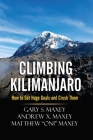 Climbing Kilimanjaro: How to Set Huge Goals and Crush Them Cover Image