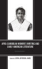 Afro-Caribbean Women's Writing and Early American Literature Cover Image