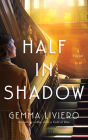 Half in Shadow By Gemma Liviero, Sarah Naughton (Read by), Alex Wyndham (Read by) Cover Image