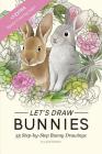 Let's draw Bunnies!: 35 Step-by-Step instructional Bunny Drawings Cover Image