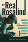 The Real Rosalind: The Truth about Rosalind Franklin's DNA Discovery and How It Was Erased By Debbie Loren Dunn, Janet Fox Cover Image