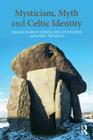 Mysticism, Myth and Celtic Identity By Marion Gibson (Editor), Shelley Trower (Editor), Garry Tregidga (Editor) Cover Image