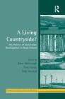 A Living Countryside?: The Politics of Sustainable Development in Rural Ireland (Perspectives on Rural Policy and Planning) By Tony Varley, John McDonagh (Editor) Cover Image