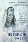 Jeanne Guyon's Interior Faith: Her Biblical Commentary on the Gospel of Luke with Explanations and Reflections on the Interior Life By Jeanne de la Mothe Guyon, Nancy Carol James (Editor), William Bradley Roberts (Foreword by) Cover Image