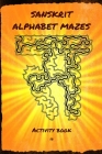 Sanskrit Alphabet Mazes: Activity book By S. B Cover Image