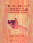 The University Wine Course: A Wine Appreciation Text & Self Tutorial By Marian W. Blady, PhD Cover Image